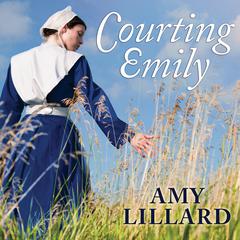 Courting Emily Audiobook, by Amy Lillard