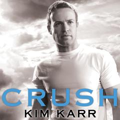 Crush Audiobook, by Kim Karr