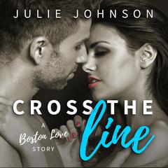 Cross the Line Audiobook, by Julie Johnson