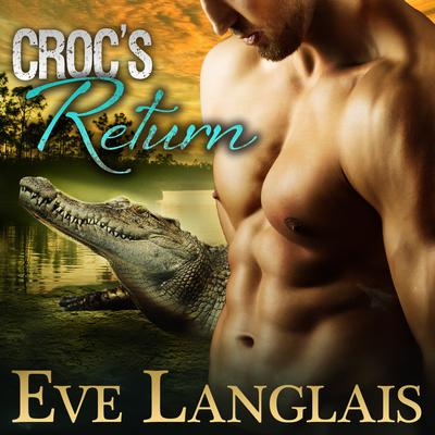 Croc's Return Audiobook, by Eve Langlais