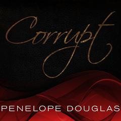 Corrupt Audiobook, by Penelope Douglas