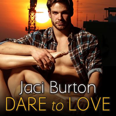 Dare to Love Audiobook, by Jaci Burton