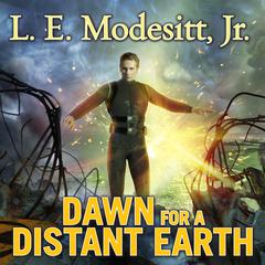 Dawn for a Distant Earth Audiobook, by L. E. Modesitt