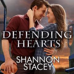 Defending Hearts Audiobook, by Shannon Stacey