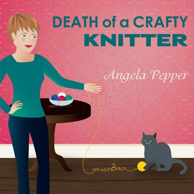 Death of a Crafty Knitter Audiobook, by Angela Pepper