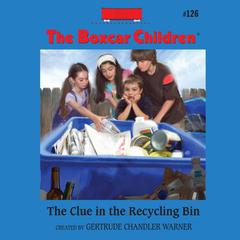 The Clue in the Recycling Bin Audiobook, by Gertrude Chandler Warner
