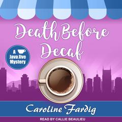 Death Before Decaf Audiobook, by Caroline Fardig