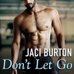 Dont Let Go Audiobook, by Jaci Burton