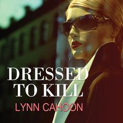 Dressed to Kill Audiobook, by Lynn Cahoon