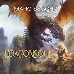 Dragonsoul Audiobook, by Marc Secchia