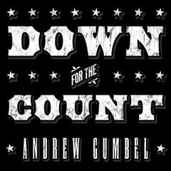 Down for the Count: Dirty Elections and the Rotten History of Democracy in America Audiobook, by Andrew Gumbel