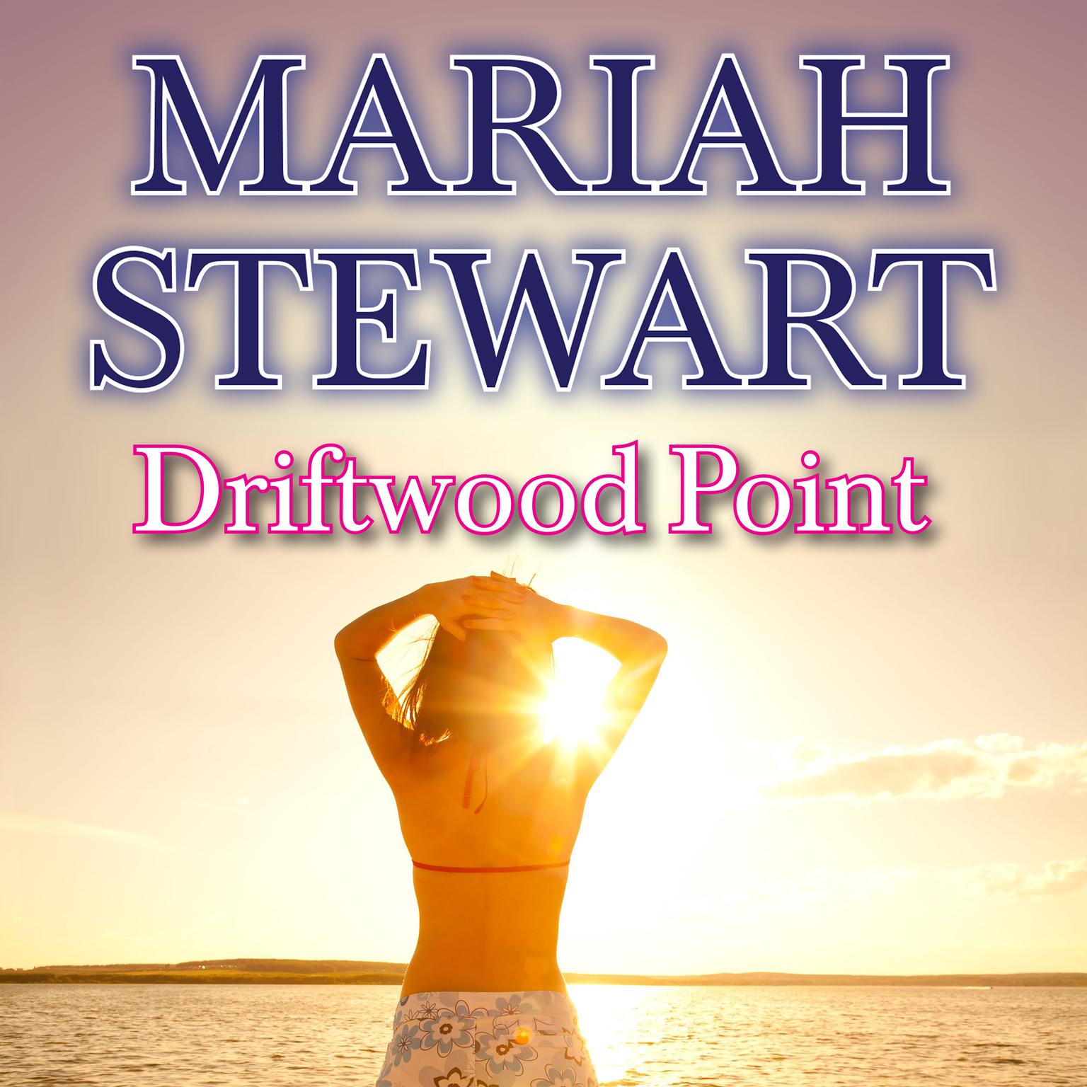 Driftwood Point Audiobook, by Mariah Stewart