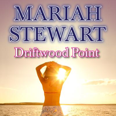 Driftwood Point Audiobook, by Mariah Stewart