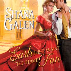 Earls Just Want to Have Fun Audiobook, by Shana Galen