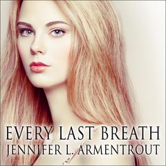 Every Last Breath Audiobook, by Jennifer L. Armentrout