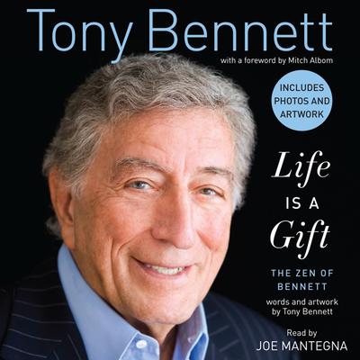 Life is a Gift: The Zen of Bennett Audiobook, by Tony Bennett