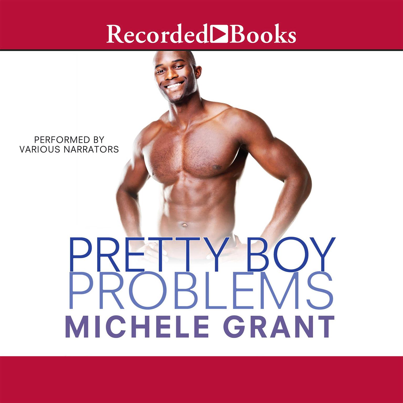 Pretty Boy Problems Audiobook, by Michele Grant