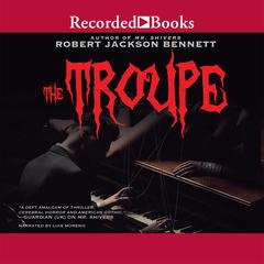 The Troupe Audiobook, by Robert Jackson Bennett