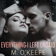 Everything I Left Unsaid Audiobook, by 