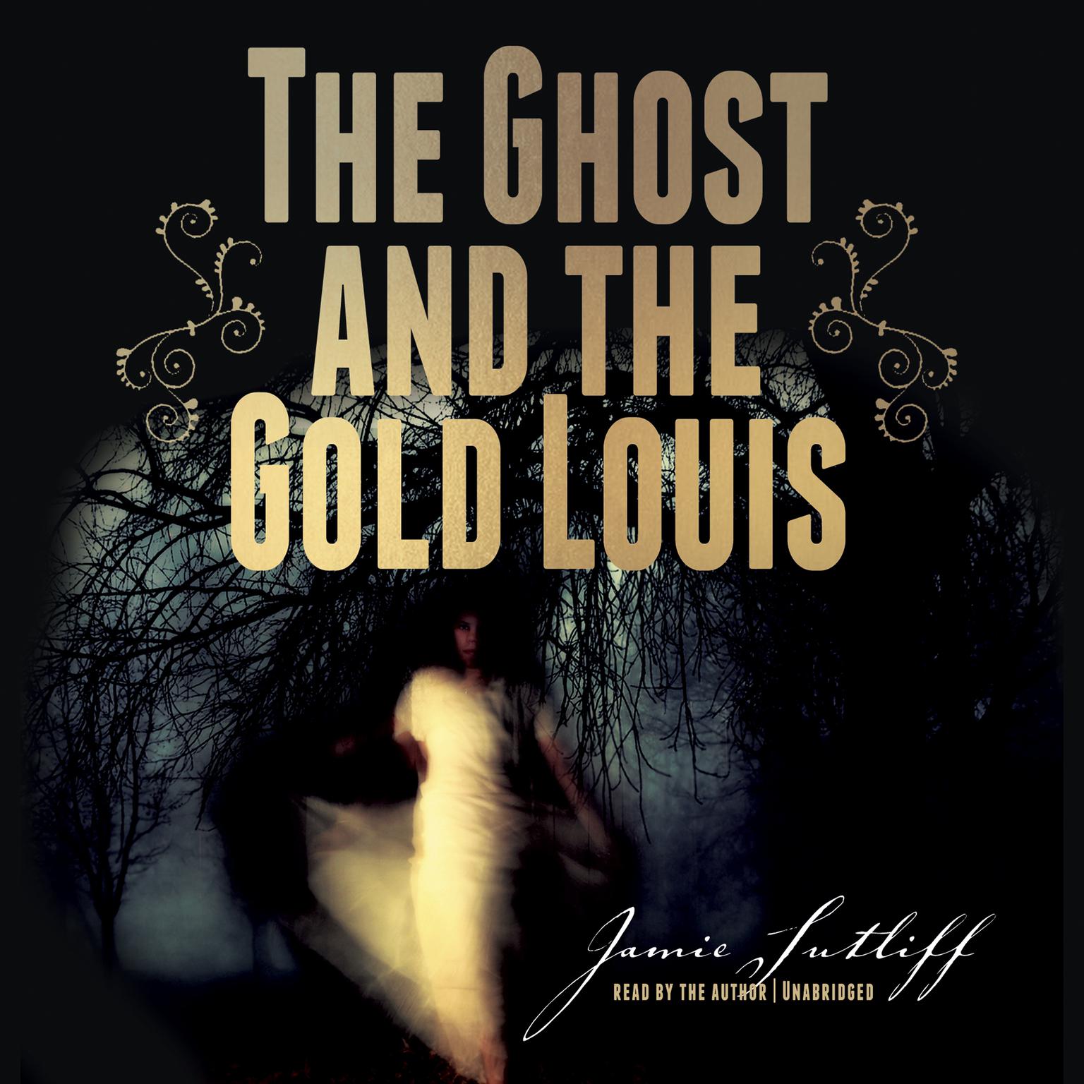 The Ghost and the Gold Louis Audiobook, by Jamie Sutliff