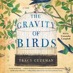 The Gravity of Birds: A Novel Audiobook, by Tracy Guzeman