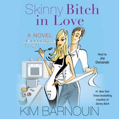 Skinny Bitch in Love Audiobook, by Kim Barnouin