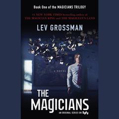The Magicians: A Novel Audiobook, by Lev Grossman