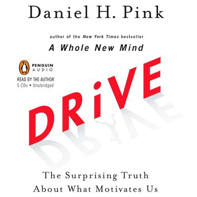 Drive: The Surprising Truth About What Motivates Us Audiobook, by 