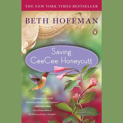 Saving CeeCee Honeycutt: A Novel Audiobook, by Beth Hoffman