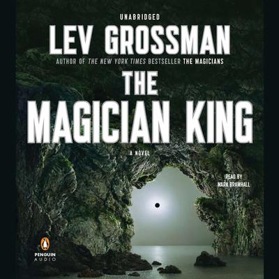 The Magician King: A Novel Audiobook, by Lev Grossman