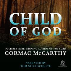Child of God Audiobook, by Cormac McCarthy