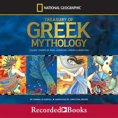 Treasury of Greek Mythology: Classic Stories of God, Goddesses, Heroes & Monsters Audiobook, by 