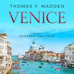 Venice: A New History Audiobook, by Thomas F. Madden