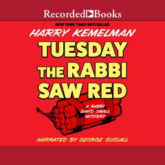 Tuesday the Rabbi Saw Red Audiobook, by Harry Kemelman
