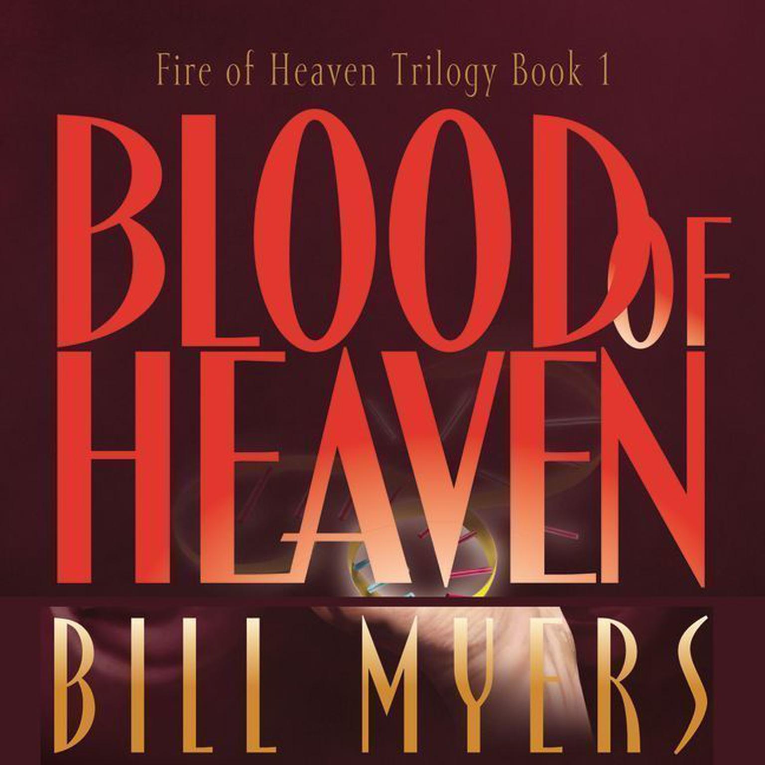 Blood of Heaven (Abridged) Audiobook, by Bill Myers