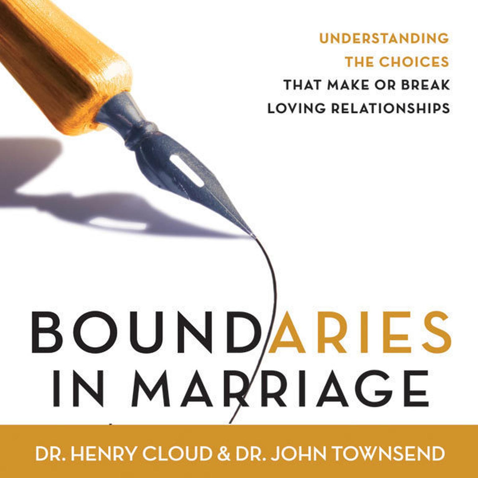 Boundaries in Marriage (Abridged): Understanding the Choices That Make or Break Loving Relationships Audiobook, by Henry Cloud