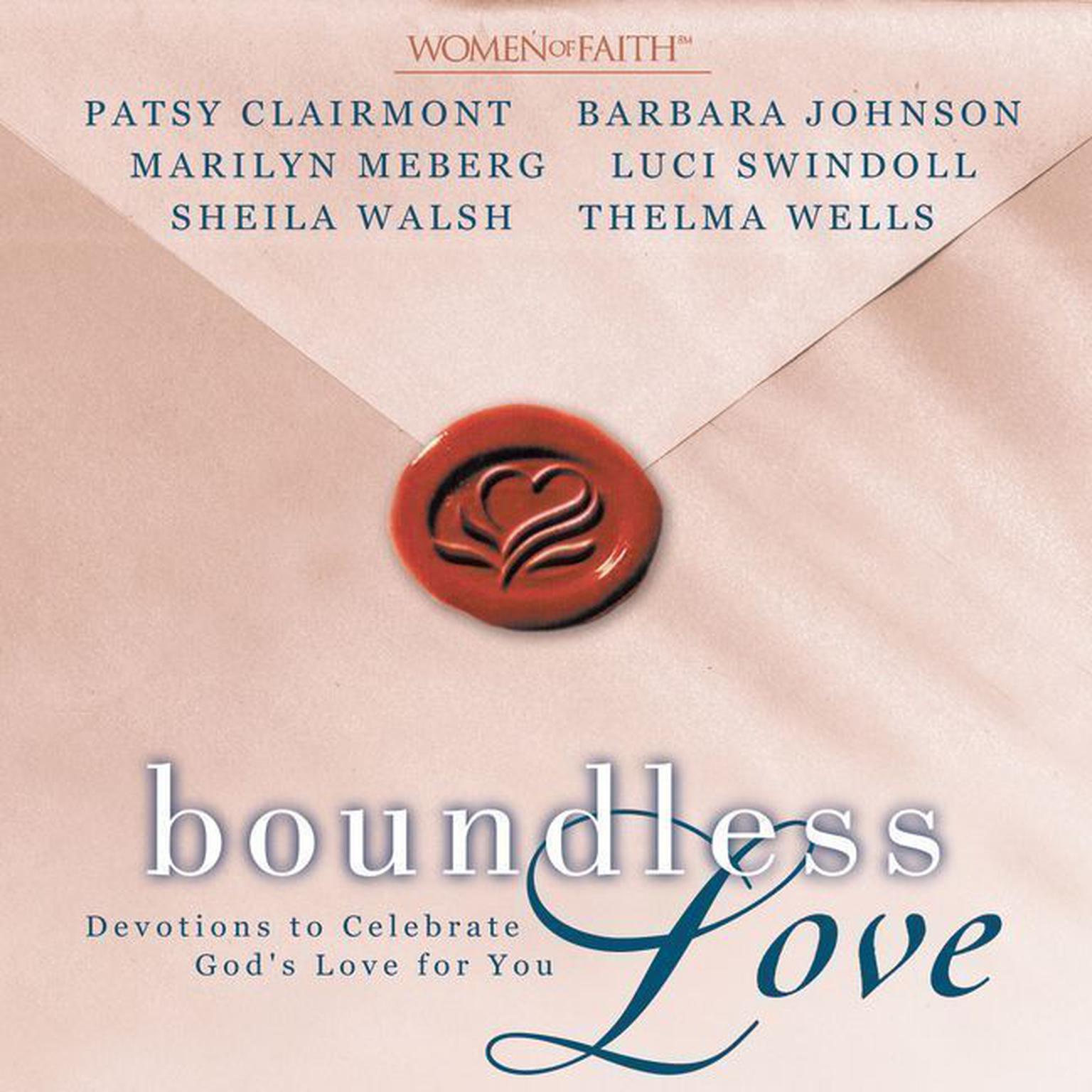 Boundless Love (Abridged): Devotions to Celebrate Gods Love for You Audiobook, by various authors