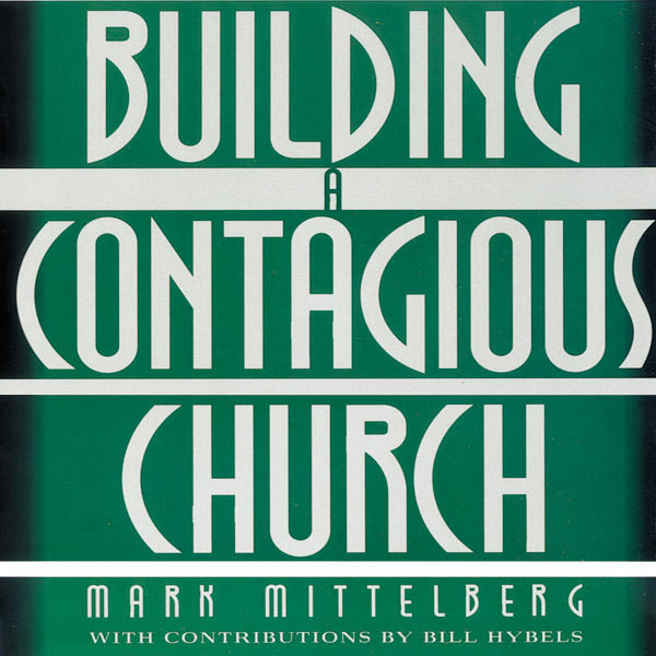 Building a Contagious Church: Revolutionizing the Way We View and Do Evangelism Audiobook, by Mark Mittelberg