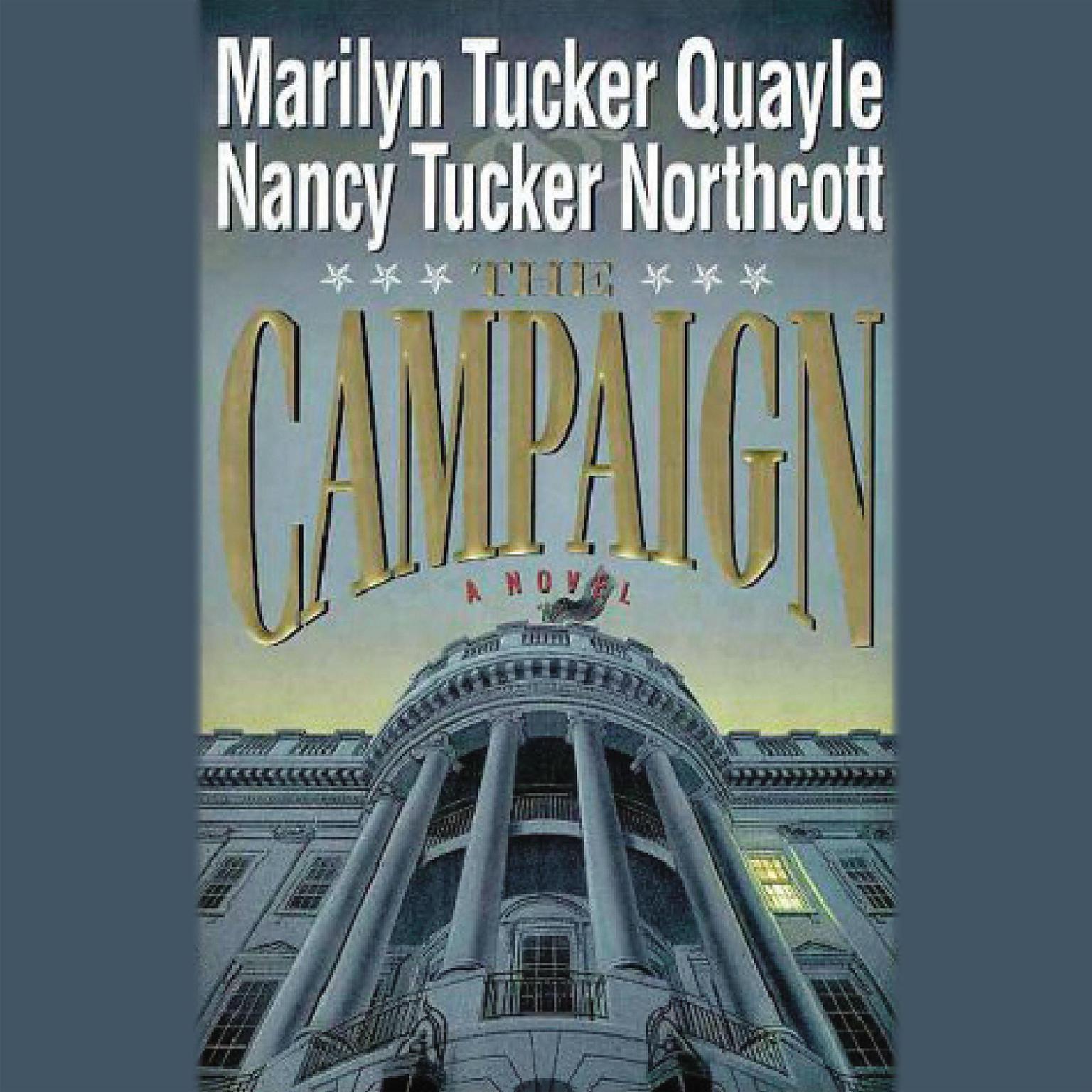 The Campaign (Abridged) Audiobook, by Marilyn Tucker Quayle