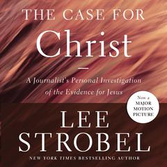 The Case for Christ Audiobook, by Lee Strobel
