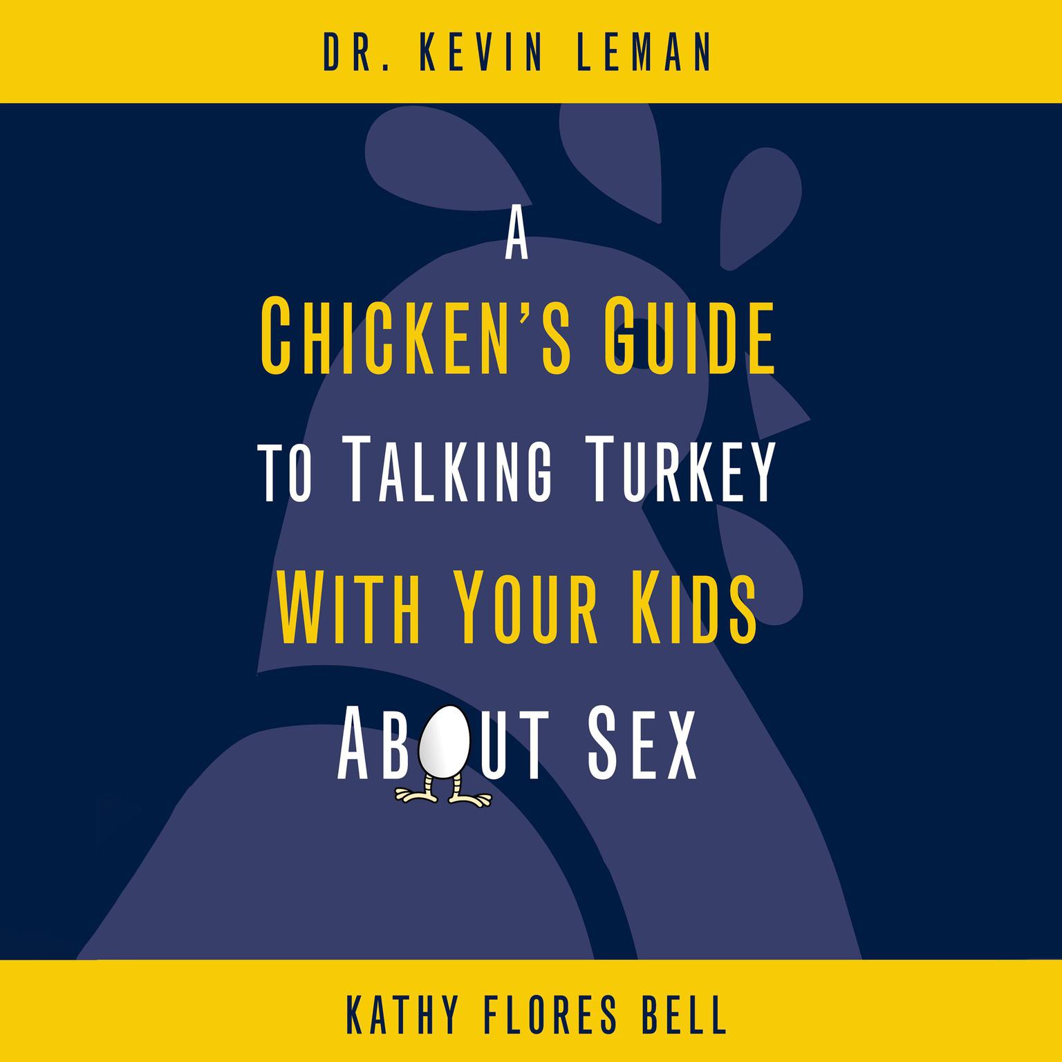 A Chickens Guide to Talking Turkey with Your Kids About Sex (Abridged) Audiobook, by Kevin Leman