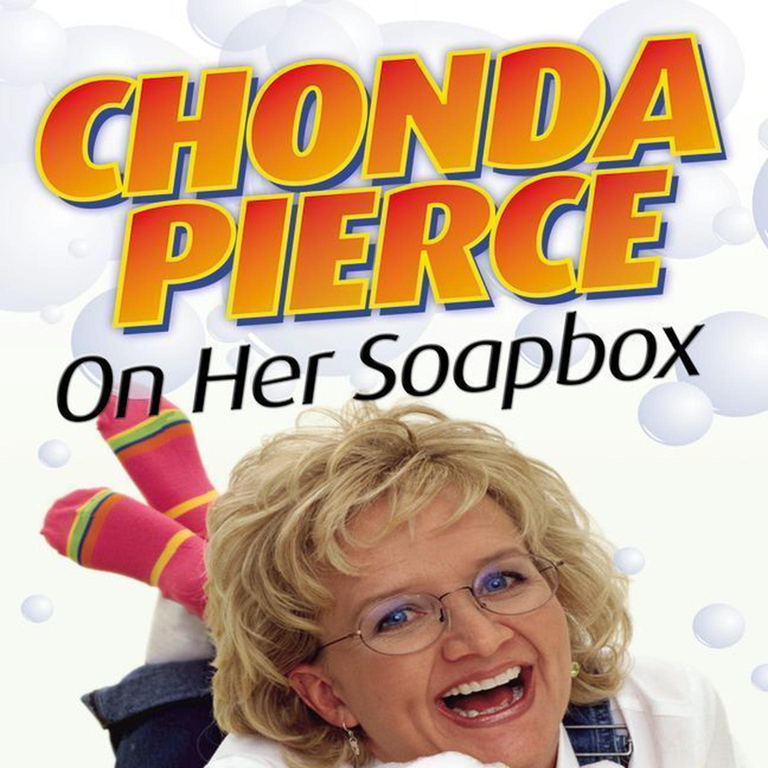 Chonda Pierce on Her Soapbox (Abridged) Audiobook, by Chonda Pierce