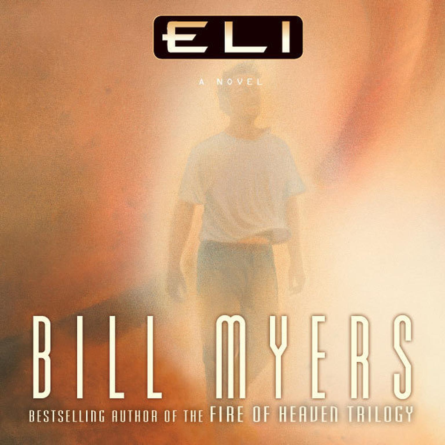 Eli (Abridged) Audiobook, by Bill Myers