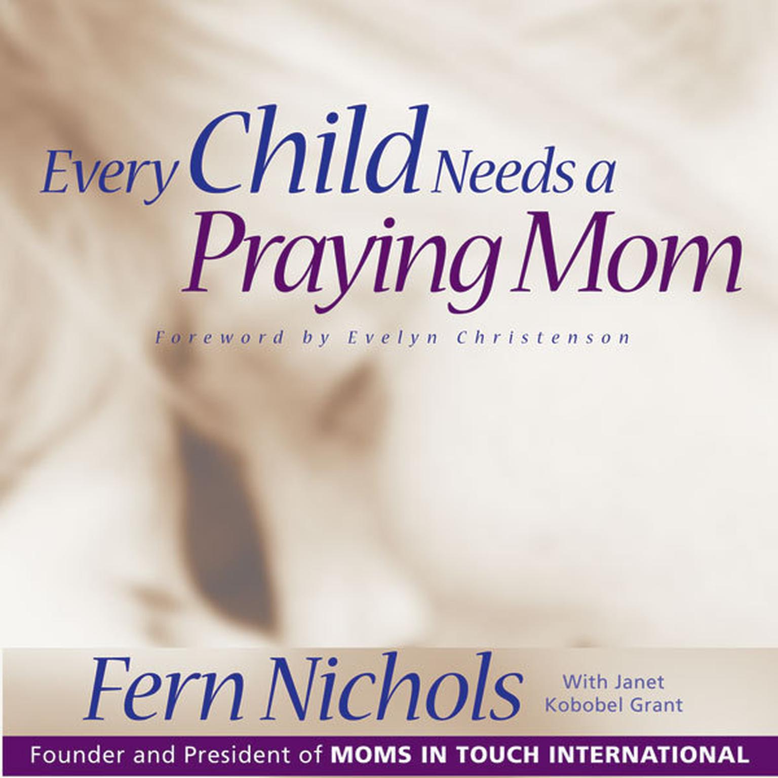 Every Child Needs a Praying Mom (Abridged) Audiobook, by Fern Nichols