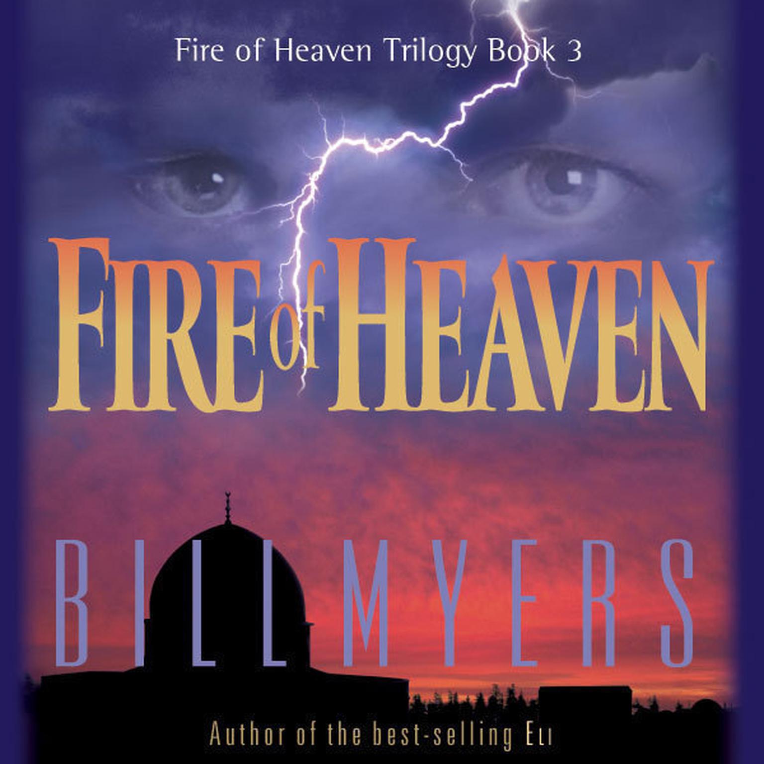 Fire of Heaven (Abridged) Audiobook, by Bill Myers