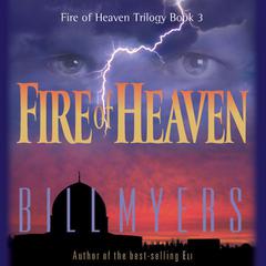 Fire of Heaven Audiobook, by Bill Myers