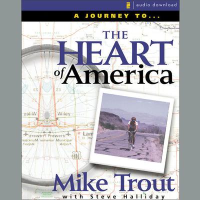 The Heart of America (Abridged) Audiobook, by Mike Trout