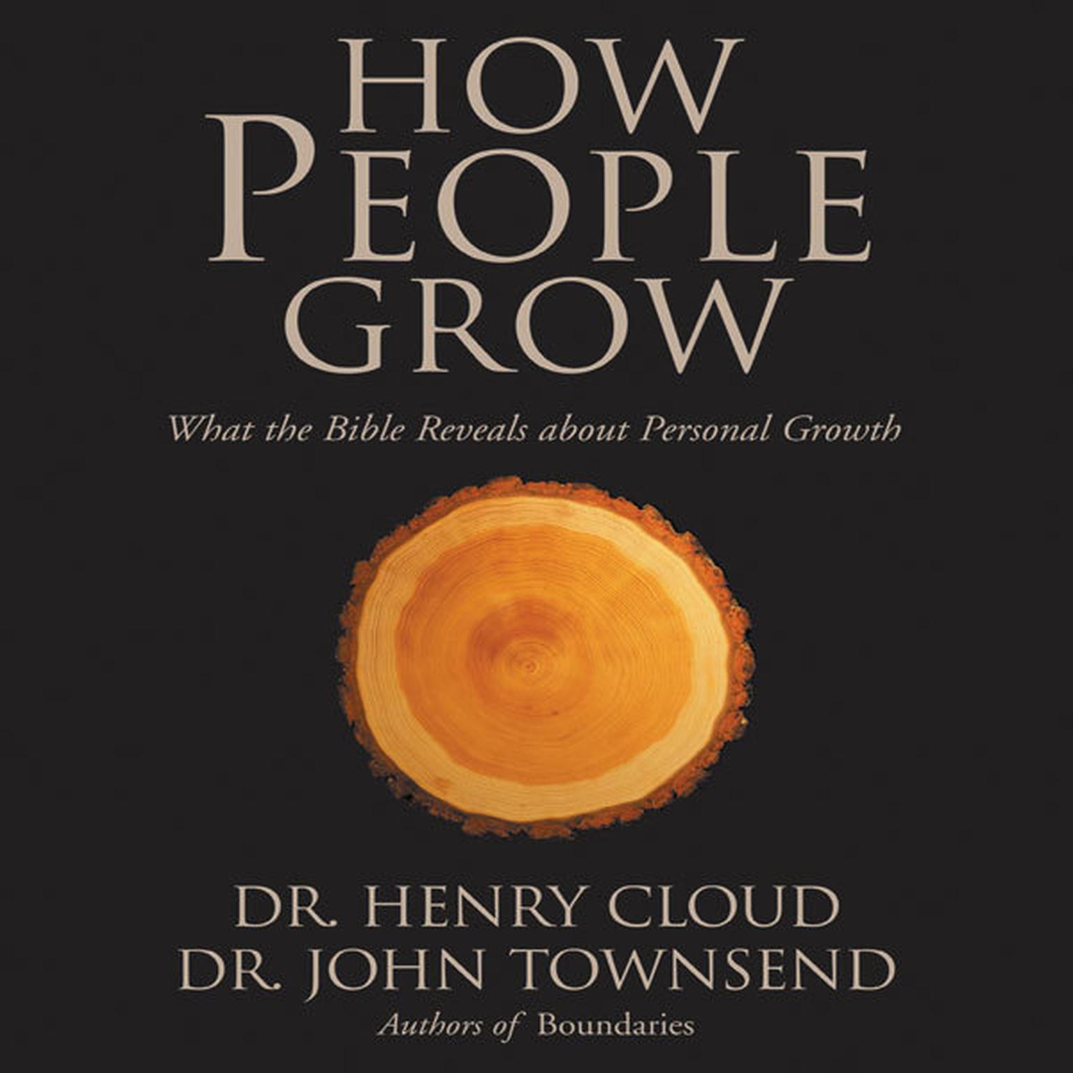 How People Grow (Abridged): What the Bible Reveals about Personal Growth Audiobook, by Henry Cloud