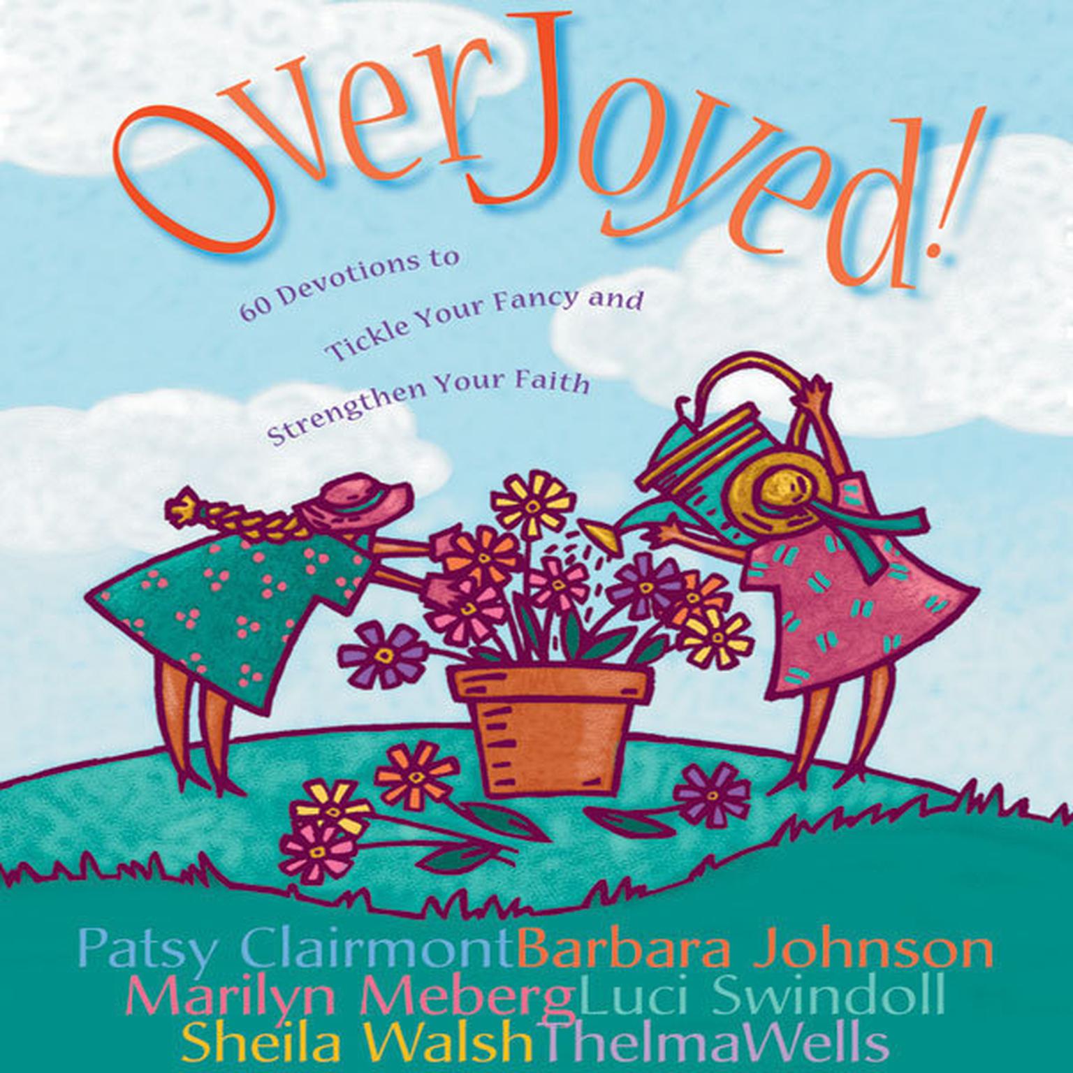 Overjoyed! (Abridged): Devotions to Tickle Your Fancy and Strengthen Your Faith Audiobook, by Patsy Clairmont