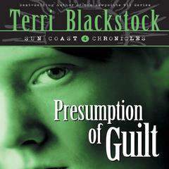 Presumption of Guilt: Book 4 Audiobook, by Terri Blackstock